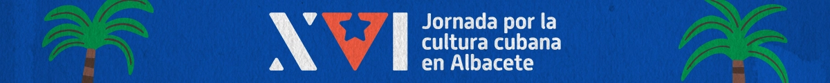 XVI Jornada por la Cultura Cubana en Albacete 2024
