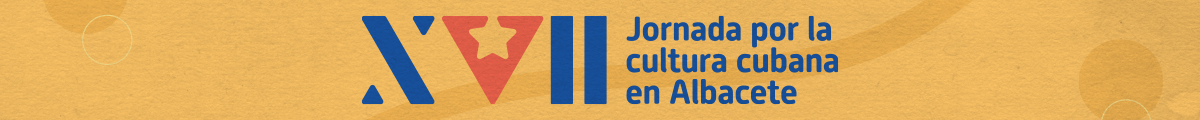 XVII Jornada por la Cultura Cubana en Albacete 2025